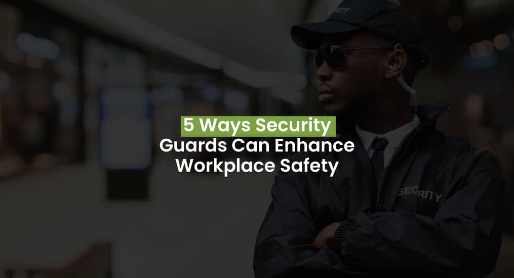 Security guard ensuring workplace safety