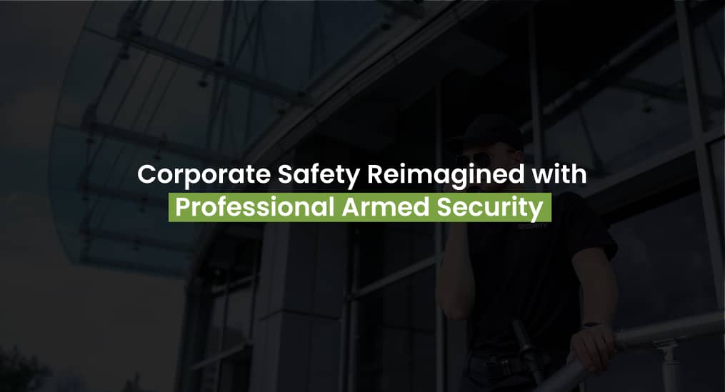 Professional Armed Security ensuring corporate safety.