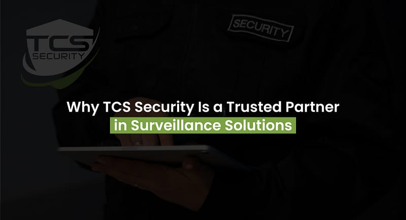 TCS Security trusted partner in video monitoring and surveillance solutions.